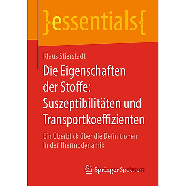 Die Eigenschaften der Stoffe: Suszeptibilitäten und Transportkoeffizienten, Klaus Stierstadt