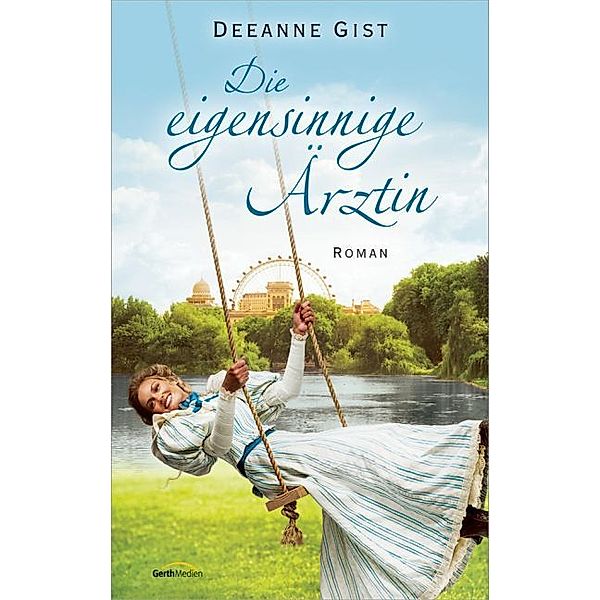 Die eigensinnige Ärztin, Deeanne Gist