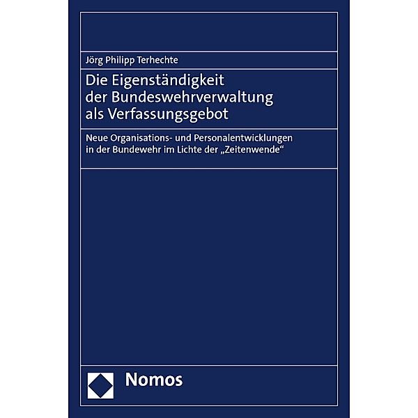 Die Eigenständigkeit der Bundeswehrverwaltung als Verfassungsgebot, Jörg Philipp Terhechte