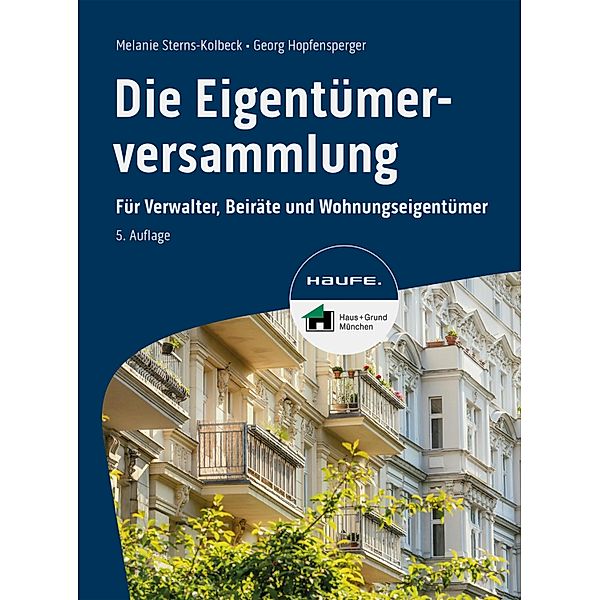 Die Eigentümerversammlung / Haufe Fachbuch, Melanie Sterns-Kolbeck, Georg Hopfensperger