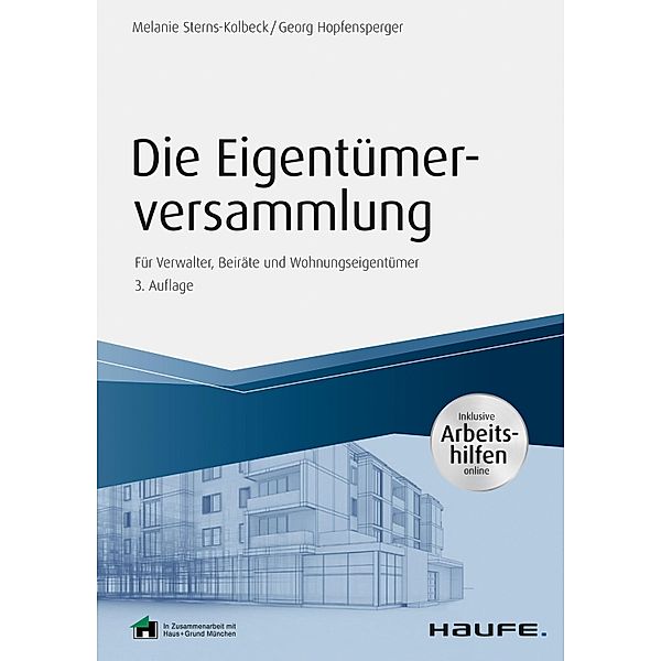 Die Eigentümerversammlung - inkl. Arbeitshilfen online / Haufe Fachbuch, Melanie Sterns-Kolbeck, Georg Hopfensperger