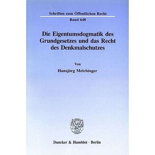 Die Eigentumsdogmatik des Grundgesetzes und das Recht des Denkmalschutzes., Hansjörg Melchinger