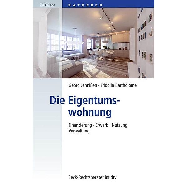 Die Eigentumswohnung / dtv-Taschenbücher Beck Rechtsberater Bd.50776, Georg Jennißen, Fridolin Bartholome