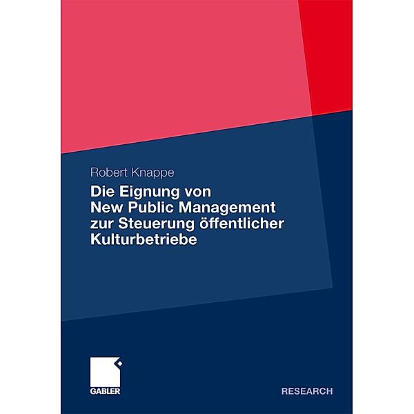 Die Eignung von New Public Management zur Steuerung öffentlicher Kulturbetriebe, Robert Knappe