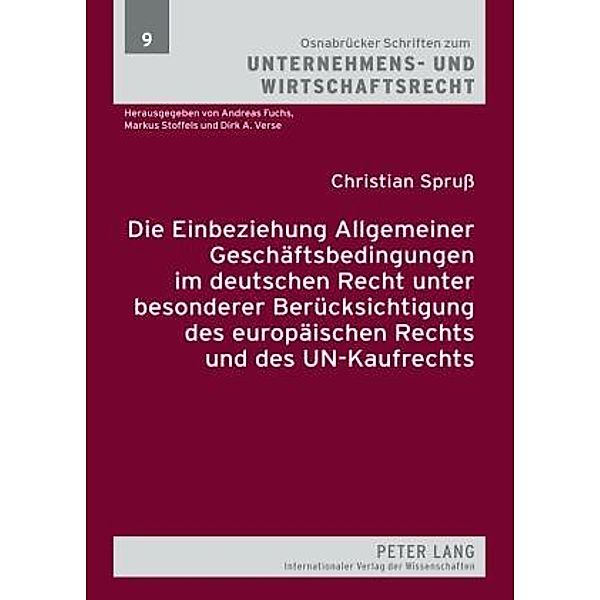 Die Einbeziehung Allgemeiner Geschaeftsbedingungen im deutschen Recht unter besonderer Beruecksichtigung des europaeischen Rechts und des UN-Kaufrechts, Christian Spru