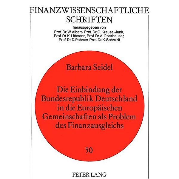 Die Einbindung der Bundesrepublik Deutschland in die Europäischen Gemeinschaften als Problem des Finanzausgleichs, Barbara Pflugmann-Hohlstein