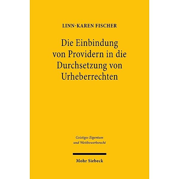 Die Einbindung von Providern in die Durchsetzung von Urheberrechten, Linn-Karen Fischer