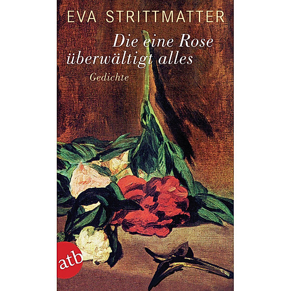 Die eine Rose überwältigt alles, Eva Strittmatter