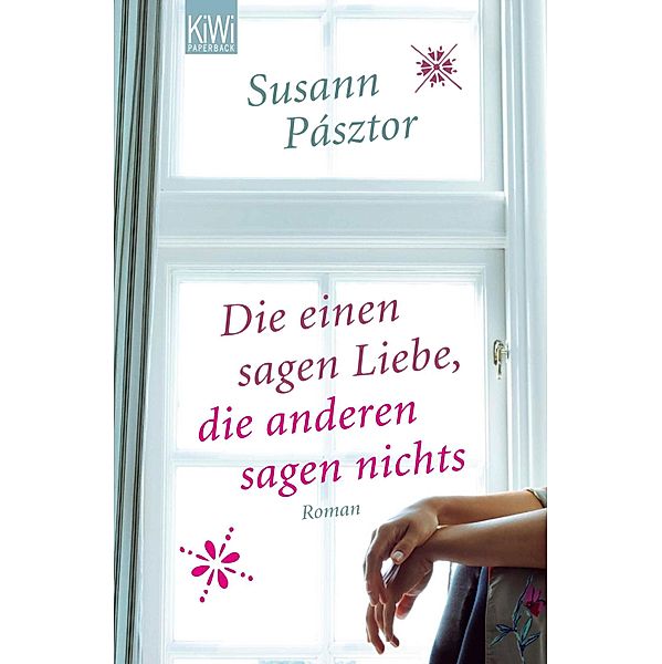 Die einen sagen Liebe, die anderen sagen nichts, Susann Pásztor