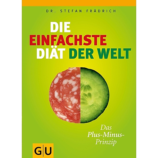 Die einfachste Diät der Welt / GU Einzeltitel Gesunde Ernährung, Stefan Frädrich