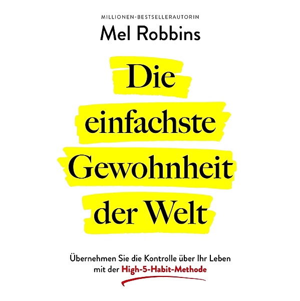 Die einfachste Gewohnheit der Welt, Mel Robbins