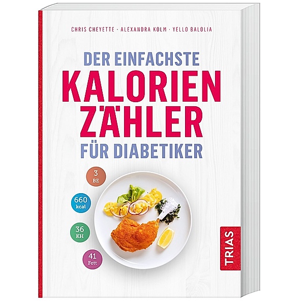 Die einfachsten aller Zeiten / Der einfachste Kalorienzähler für Diabetiker, Chris Cheyette, Alexandra Kolm, Yello Balolia