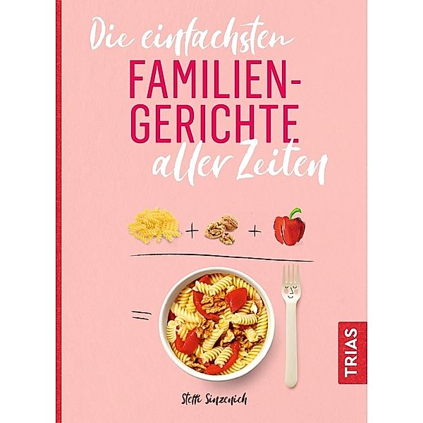 Die einfachsten Familiengerichte aller Zeiten, Steffi Sinzenich