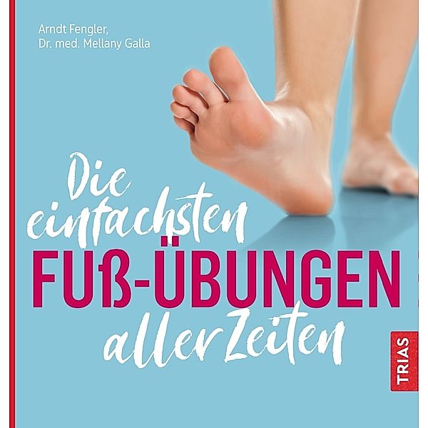 Die einfachsten Fuß-Übungen aller Zeiten, Arndt Fengler, Mellany Galla