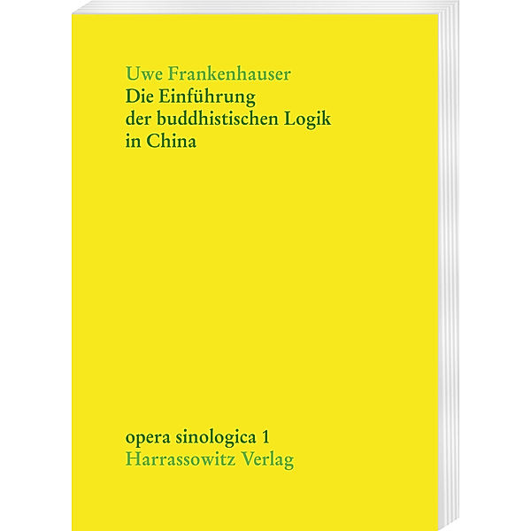 Die Einführung der buddhistischen Logik in China, Uwe Frankenhauser