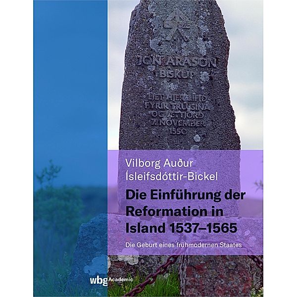Die Einführung der Reformation in Island 1537 - 1565, Vilborg Ìsleifsdóttir-Bickel