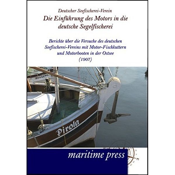 Die Einführung des Motors in die deutsche Segelfischerei, Deutscher Seefischerei-Verein