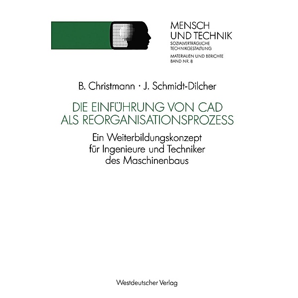 Die Einführung von CAD als Reorganisationsprozeß / Sozialverträgliche Technikgestaltung, Materialien und Berichte, Jürgen Schmidt-Dilcher