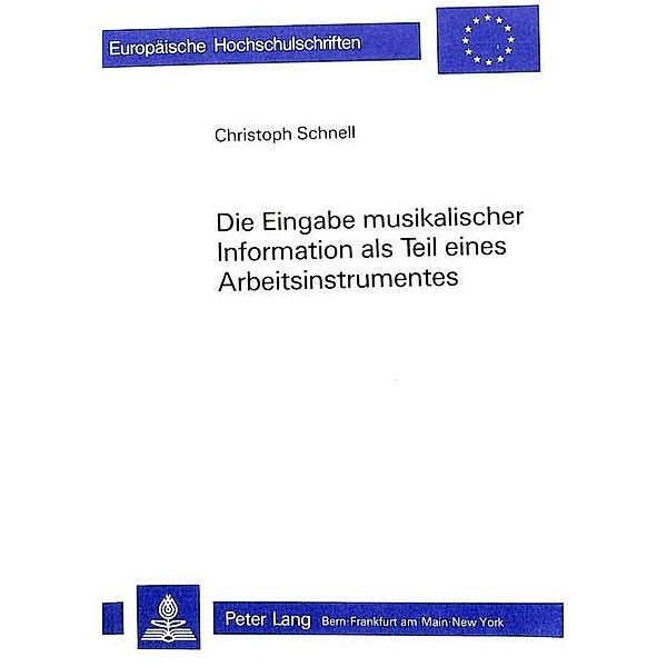 Die Eingabe musikalischer Information als Teil eines Arbeitsinstrumentes, Christoph Schnell