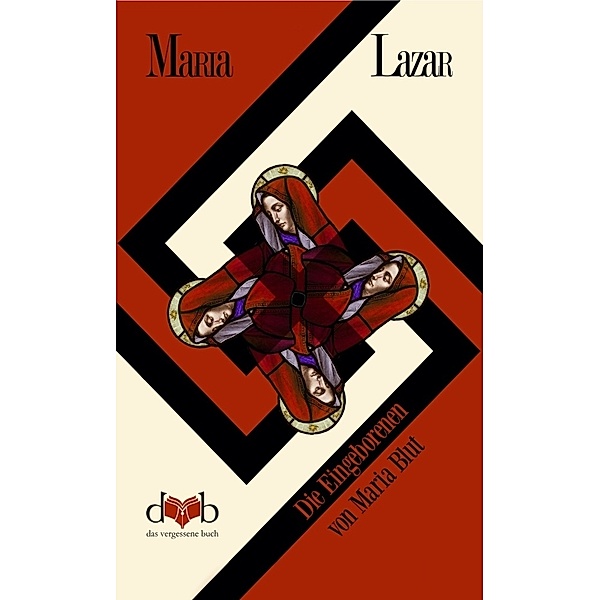 Die Eingeborenen von Maria Blut, Maria Lazar