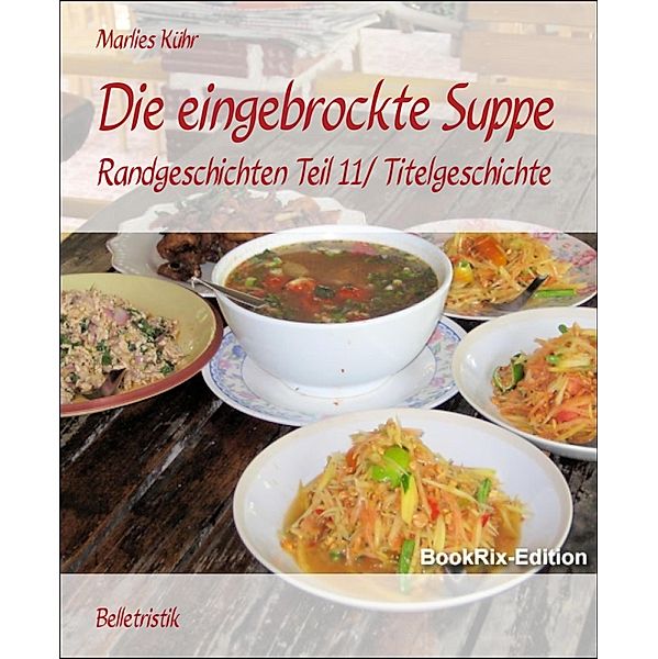 Die eingebrockte Suppe, Marlies Kühr