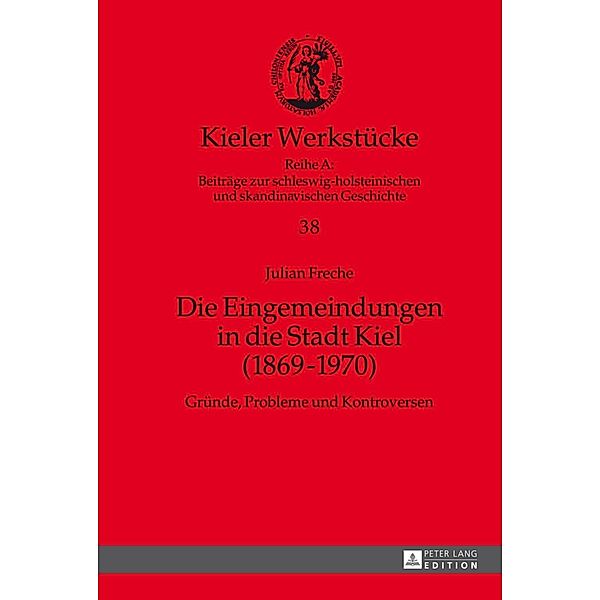 Die Eingemeindungen in die Stadt Kiel (1869-1970), Julian Freche