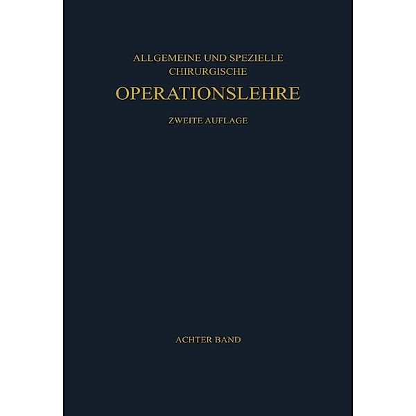 Die Eingriffe an den Harnorganen Nebennieren und Männlichen Geschlechtsorganen / Kirschnersche allgemeine und spezielle Operationslehre Bd.8 / 1, L. Lurz, H. Lurz