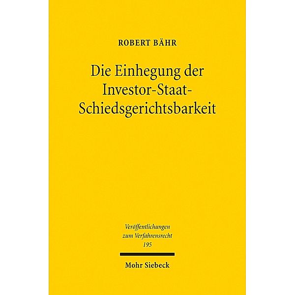 Die Einhegung der Investor-Staat-Schiedsgerichtsbarkeit, Robert Bähr