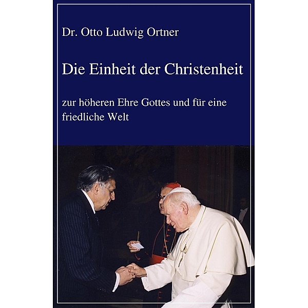 Die Einheit der Christenheit, Otto Ludwig Ortner