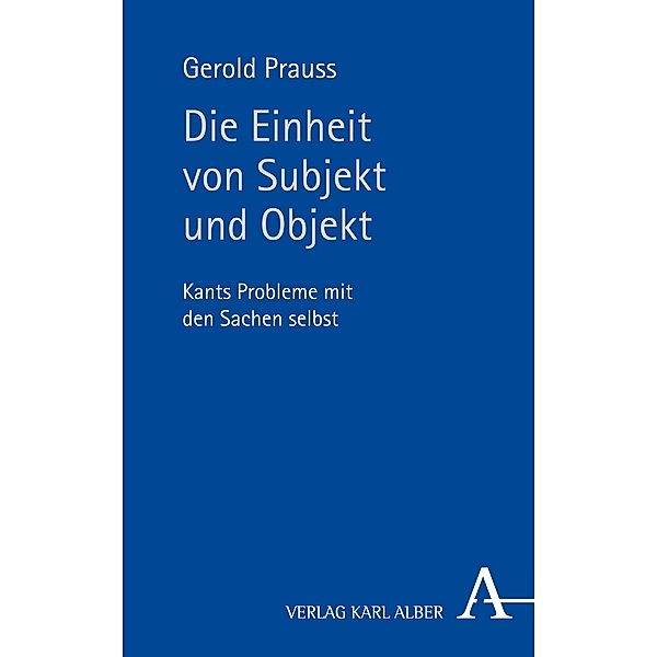 Die Einheit von Subjekt und Objekt, Gerold Prauss