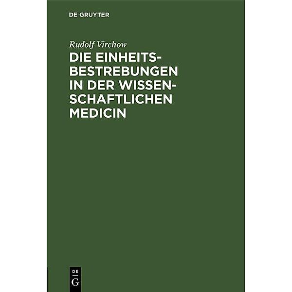 Die Einheitsbestrebungen in der wissenschaftlichen Medicin, Rudolf Virchow