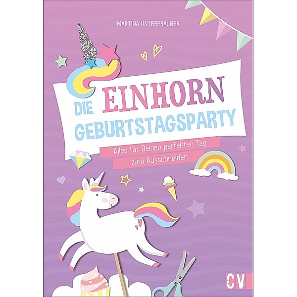 Die Einhorn-Geburtstags-Party, Martina Unterfrauner