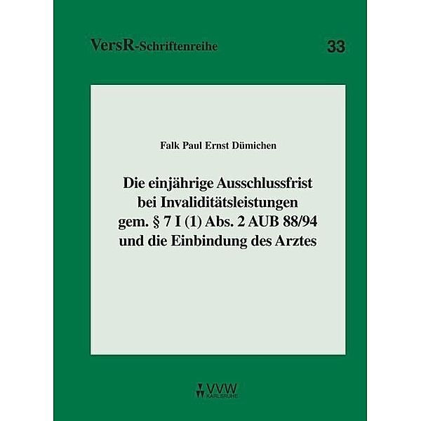 Die einjährige Ausschlussfrist bei Invaliditätsleistungen gem. 7 I (1) Abs. 2 AUB 88/94 und die Einbindung des Arztes, Falk P Dümichen