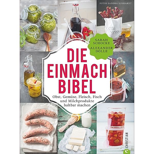 Die Einmach-Bibel, Sarah Schocke, Alexander Dölle und Sarah Schocke, Alexander Dölle