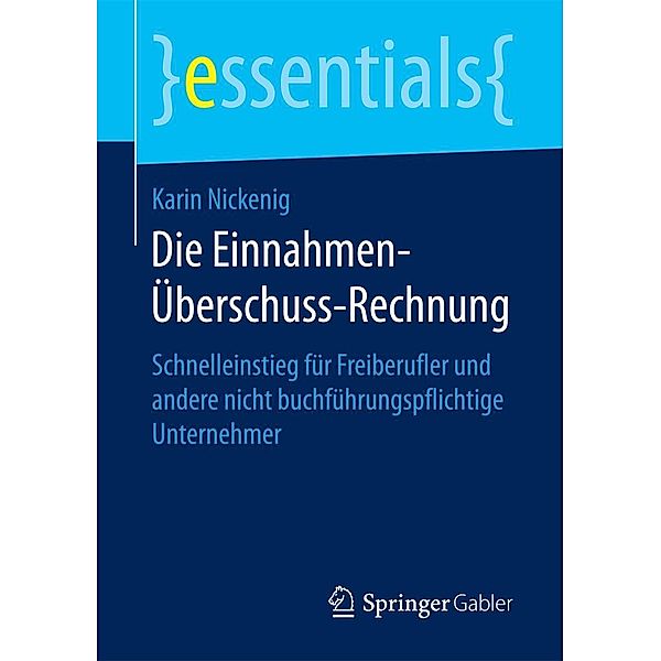 Die Einnahmen-Überschuss-Rechnung / essentials, Karin Nickenig