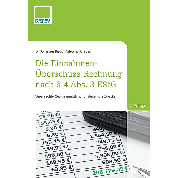 Die Einnahmen-Überschuss-Rechnung nach § 4 Abs. 3 EStG, Dr. Johannes Riepolt, Stephan Greulich