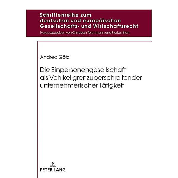 Die Einpersonengesellschaft als Vehikel grenzueberschreitender unternehmerischer Taetigkeit, Gotz Andrea Gotz