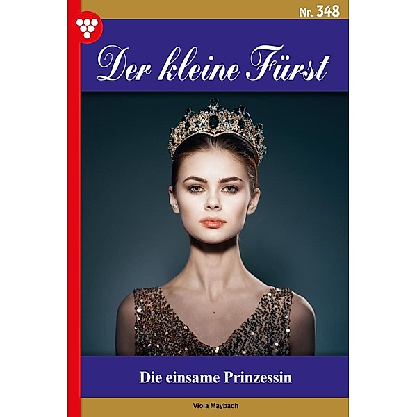 Die einsame Prinzessin / Der kleine Fürst Bd.348, Viola Maybach