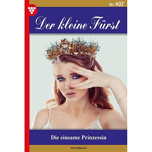 Die einsame Prinzessin / Der kleine Fürst Bd.407, Viola Maybach
