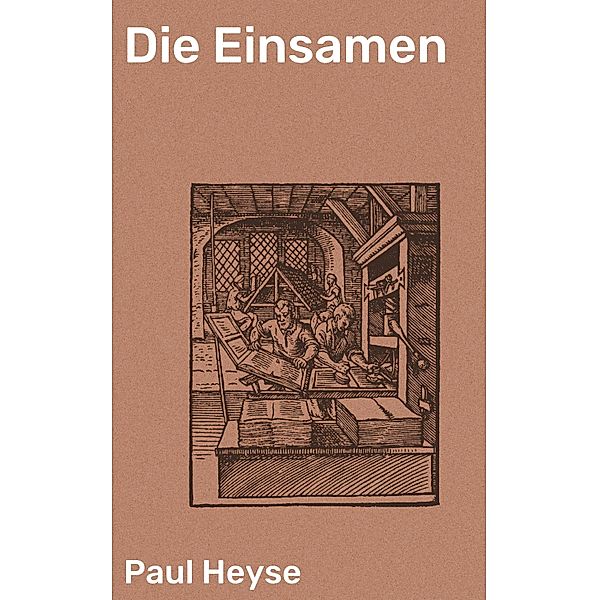 Die Einsamen, Paul Heyse