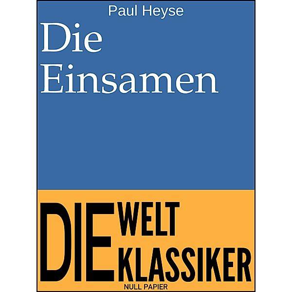 Die Einsamen / 99 Welt-Klassiker, Paul Heyse