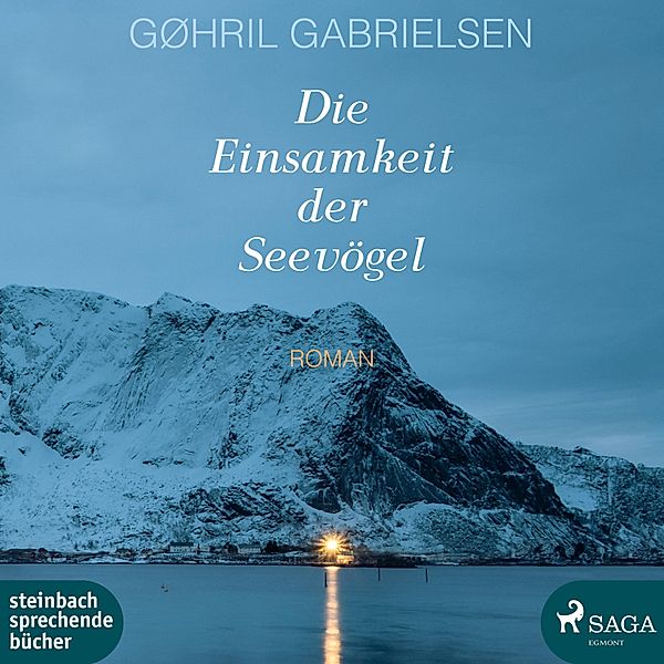 Die Einsamkeit der Seevögel (Ungekürzt), Gøhril Gabrielsen