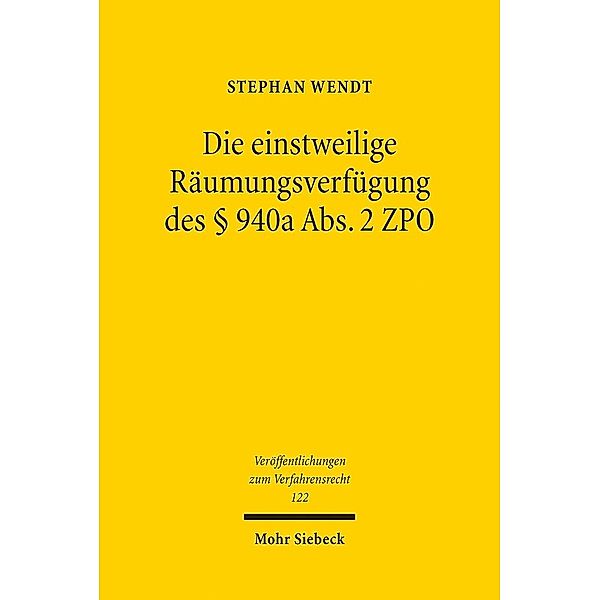 Die einstweilige Räumungsverfügung des § 940a Abs. 2 ZPO, Stephan Wendt