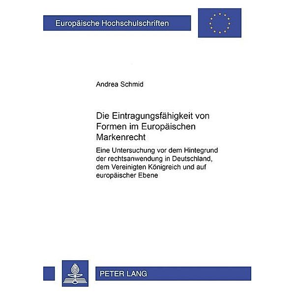 Die Eintragungsfähigkeit von Formen im Europäischen Markenrecht, Andrea Schmid