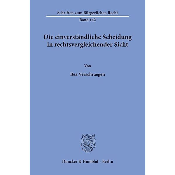 Die einverständliche Scheidung in rechtsvergleichender Sicht., Bea Verschraegen