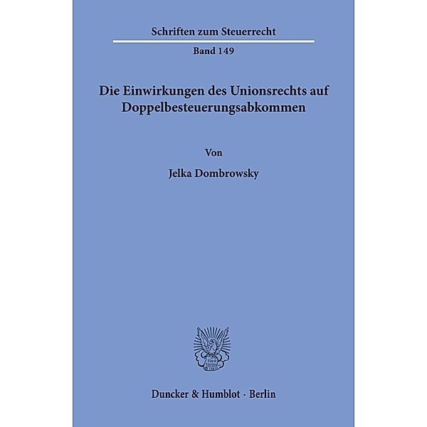 Die Einwirkungen des Unionsrechts auf Doppelbesteuerungsabkommen, Jelka Dombrowsky