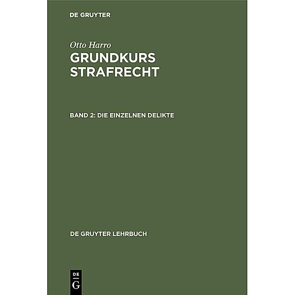 Die einzelnen Delikte / De Gruyter Lehrbuch, Otto Harro
