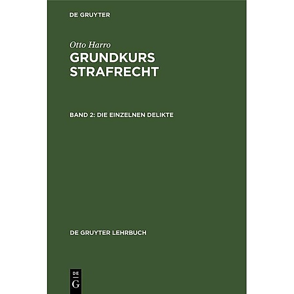 Die einzelnen Delikte / De Gruyter Lehrbuch, Otto Harro