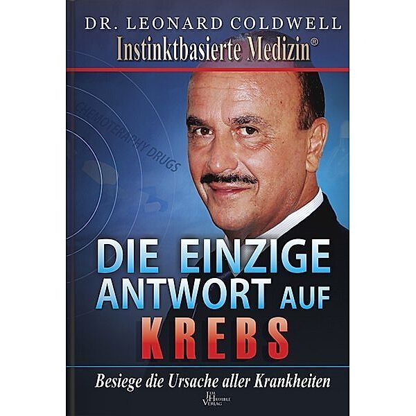 Die einzige Antwort auf Krebs, Leonard Coldwell