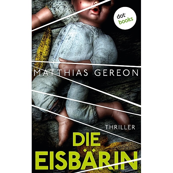 Die Eisbärin / Bergmann und Klein Bd.1, Matthias Gereon